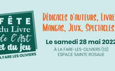 La nouvelle édition de La fête du livre, de l’art et du jeu à La Fare les Oliviers le 28 mai 2022.