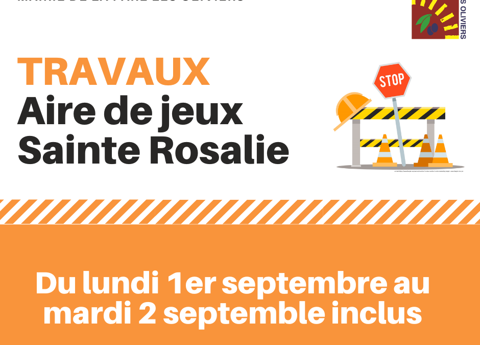 Fermeture de l’aire de jeux de la Sainte Rosalie pour travaux