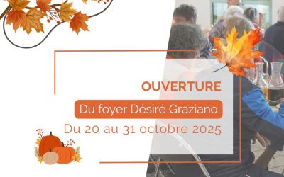 Ouverture du Foyer Désiré Graziano pendant les Vacances de la Toussaint
