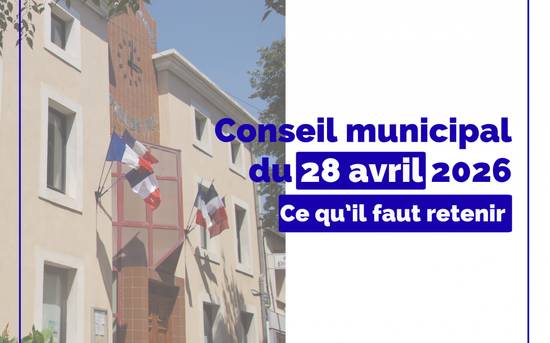 Synthèse du conseil municipal du 28 avril 2026