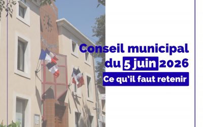 Synthèse du conseil municipal du 5 juin 2026